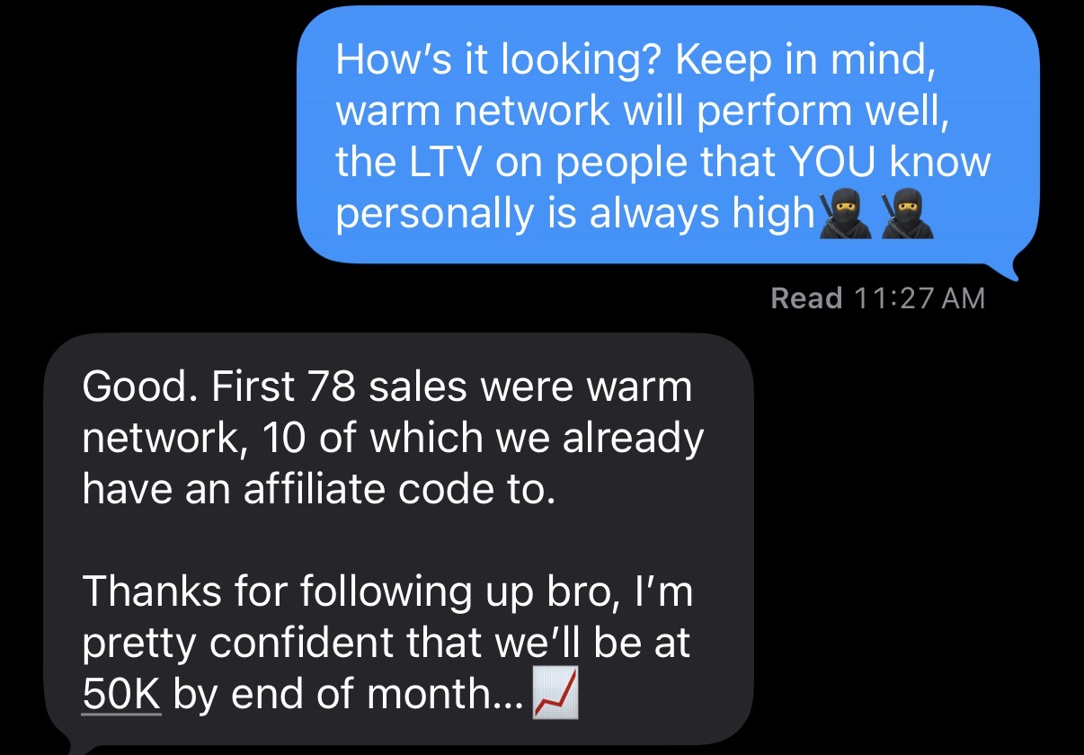 Operator text to Blake: 'First 78 sales were warm network, 10 of which we already have an affiliate code to. Pretty confident we'll be at 50K by end of month.'