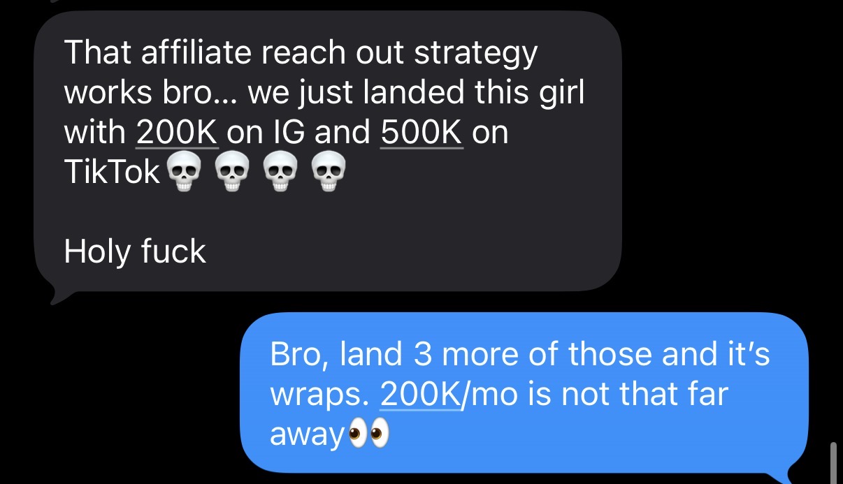 Operator text to Blake: 'That affiliate reach out strategy works — we just landed this girl with 200K on IG and 500K on TikTok. Holy fuck.'